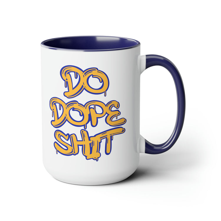 Do Dope Shit Two-Tone Coffee Mug - Miz.Behavin&