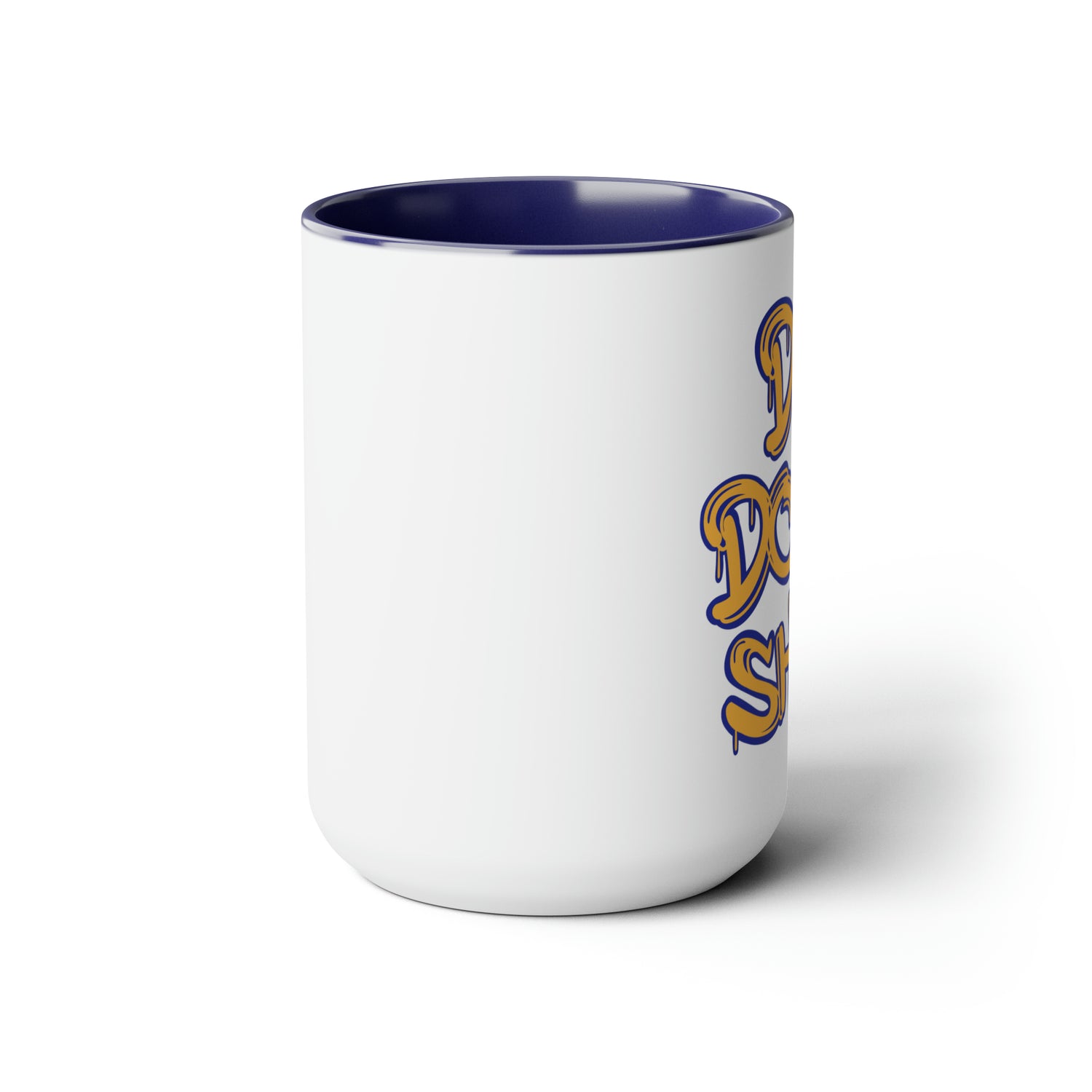 Do Dope Shit Two-Tone Coffee Mug - Miz.Behavin&