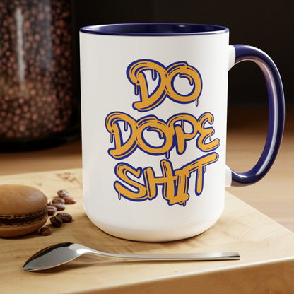 Do Dope Shit Two-Tone Coffee Mug - Miz.Behavin&